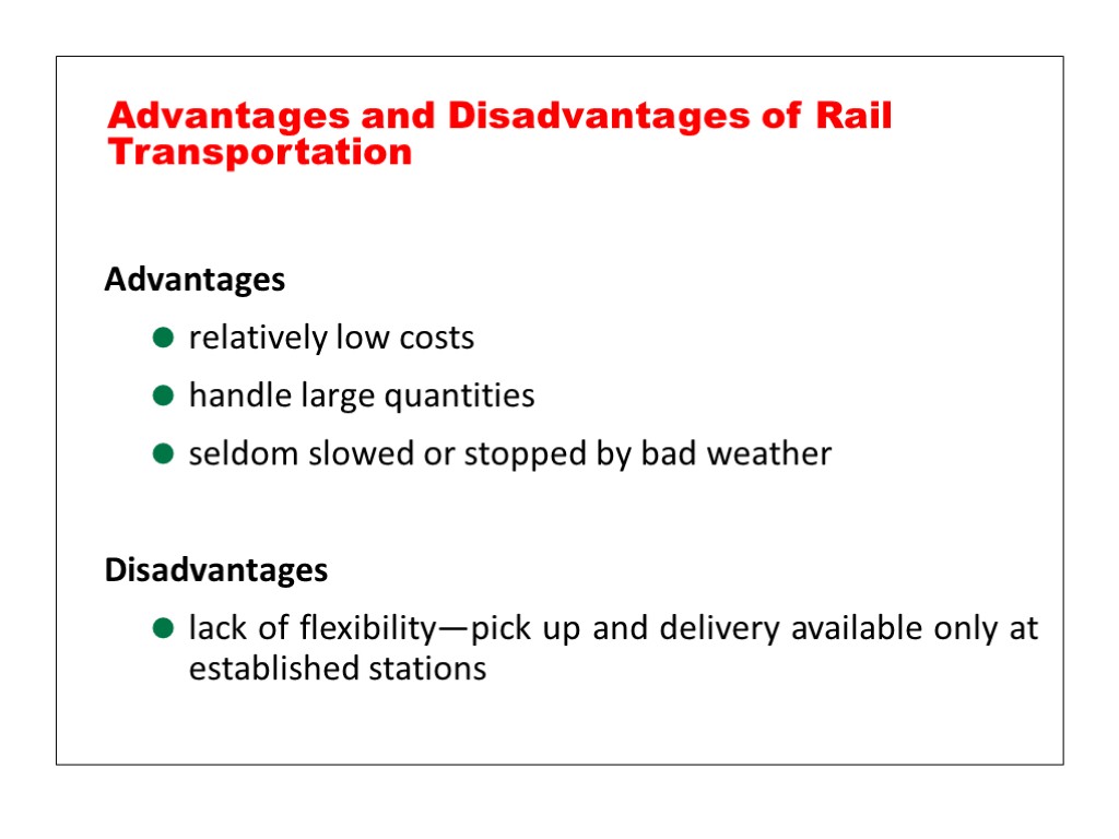 Advantages relatively low costs handle large quantities seldom slowed or stopped by bad weather